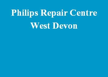 Philips Repair Centre West Devon