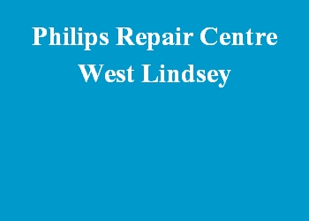 Philips Repair Centre West Lindsey