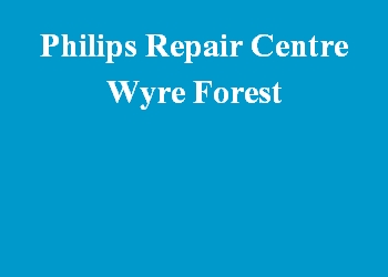 Philips Repair Centre Wyre Forest
