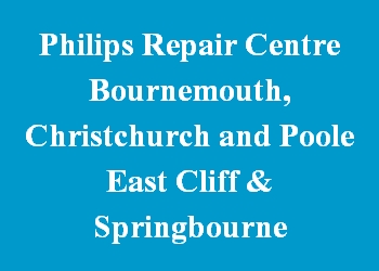 Philips Repair Centre Bournemouth, Christchurch and Poole East Cliff & Springbourne