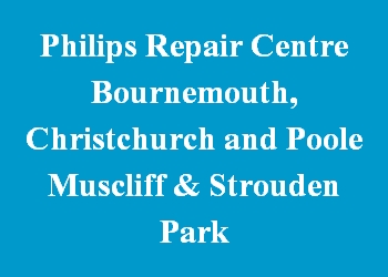 Philips Repair Centre Bournemouth, Christchurch and Poole Muscliff & Strouden Park