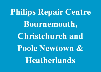 Philips Repair Centre Bournemouth, Christchurch and Poole Newtown & Heatherlands