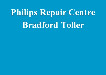 Philips Repair Centre Bradford Toller