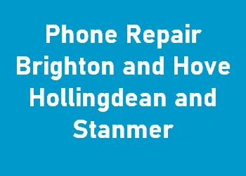 Phone Repair Brighton and Hove Hollingdean and Stanmer