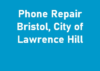Phone Repair Bristol, City of Lawrence Hill