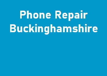 Phone Repair Buckinghamshire