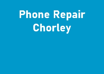 Phone Repair Chorley
