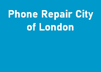 Phone Repair City of London