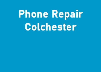 Phone Repair Colchester