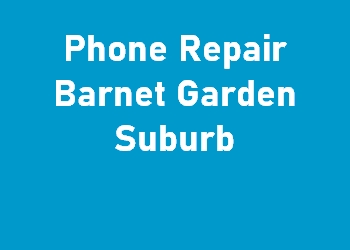 Phone Repair Barnet Garden Suburb