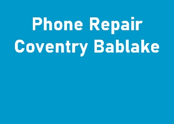 Phone Repair Coventry Bablake