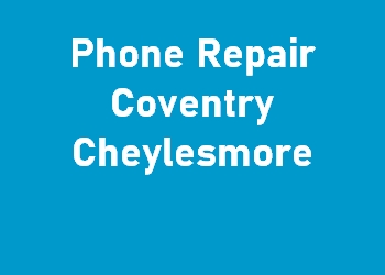 Phone Repair Coventry Cheylesmore