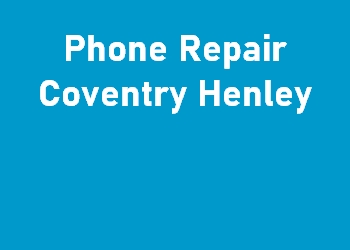 Phone Repair Coventry Henley