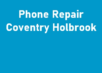 Phone Repair Coventry Holbrook