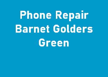 Phone Repair Barnet Golders Green