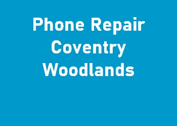 Phone Repair Coventry Woodlands