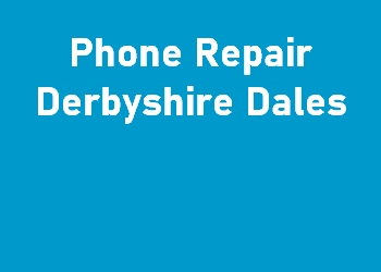 Phone Repair Derbyshire Dales