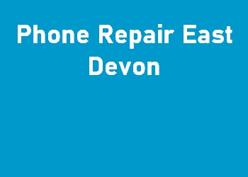 Phone Repair East Devon