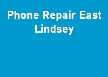 Phone Repair East Lindsey