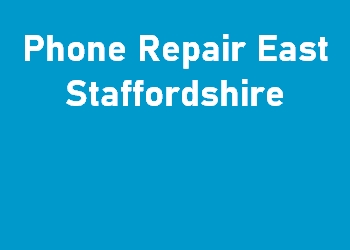 Phone Repair East Staffordshire