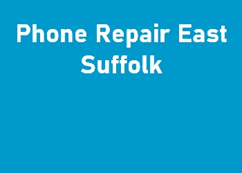 Phone Repair East Suffolk