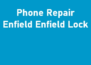 Phone Repair Enfield Enfield Lock