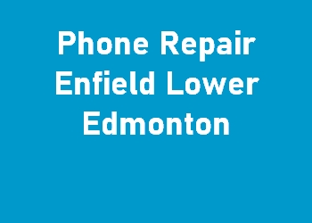 Phone Repair Enfield Lower Edmonton