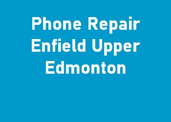 Phone Repair Enfield Upper Edmonton