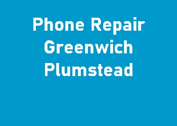 Phone Repair Greenwich Plumstead