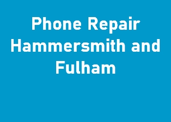Phone Repair Hammersmith and Fulham