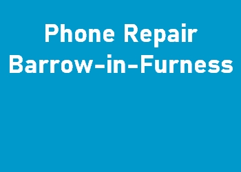 Phone Repair Barrow-in-Furness