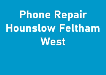 Phone Repair Hounslow Feltham West