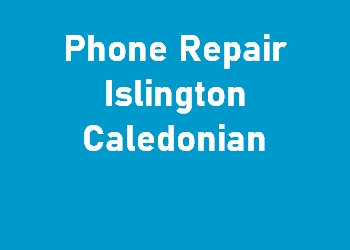 Phone Repair Islington Caledonian