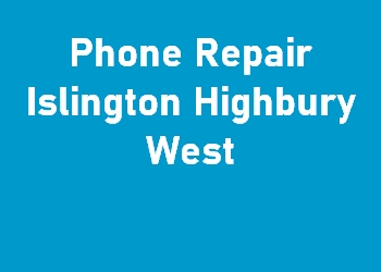 Phone Repair Islington Highbury West