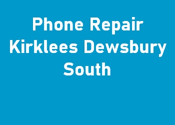 Phone Repair Kirklees Dewsbury South