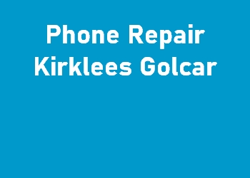 Phone Repair Kirklees Golcar