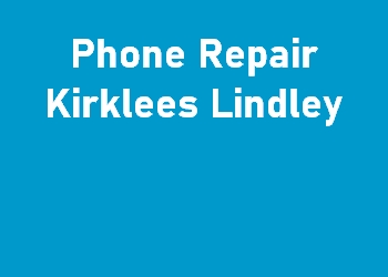 Phone Repair Kirklees Lindley