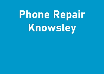 Phone Repair Knowsley