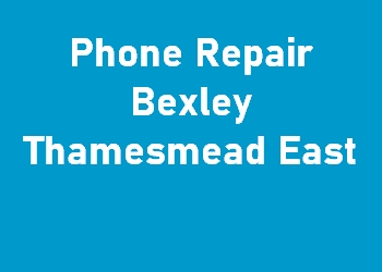 Phone Repair Bexley Thamesmead East