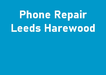 Phone Repair Leeds Harewood