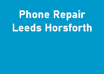 Phone Repair Leeds Horsforth