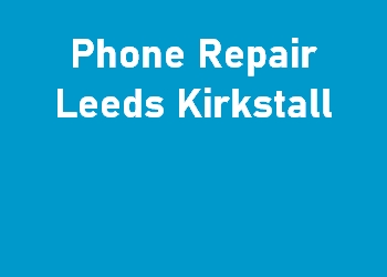 Phone Repair Leeds Kirkstall