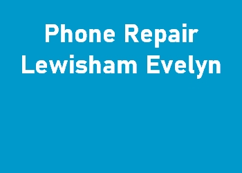 Phone Repair Lewisham Evelyn