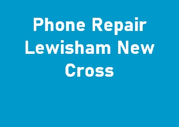 Phone Repair Lewisham New Cross