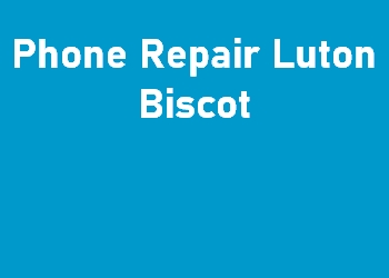 Phone Repair Luton Biscot