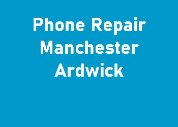 Phone Repair Manchester Ardwick