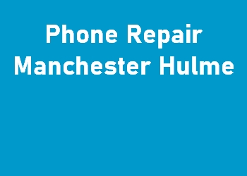 Phone Repair Manchester Hulme