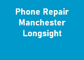 Phone Repair Manchester Longsight