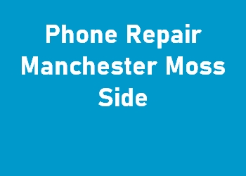 Phone Repair Manchester Moss Side