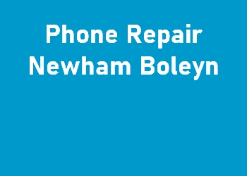 Phone Repair Newham Boleyn